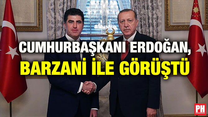 CUMHURBAŞKANI ERDOĞAN, BARZANİ İLE GÖRÜŞTÜ