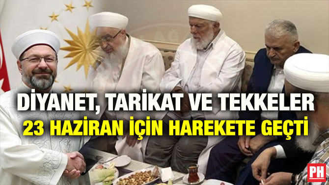 DİYANET, TARİKAT VE TEKKELER 23 HAZİRAN İÇİN HAREKETE GEÇTİ