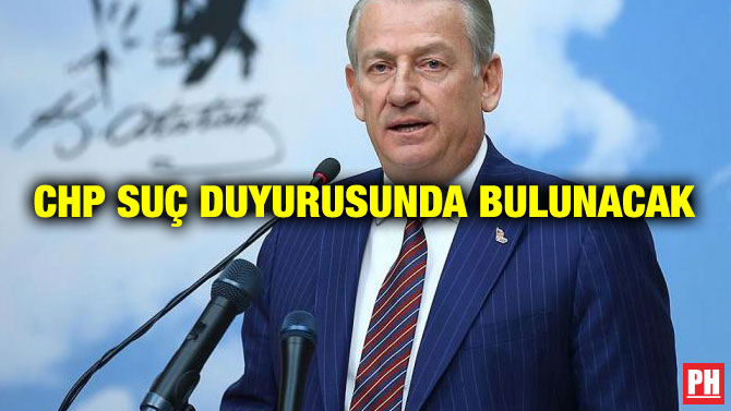 CHP SUÇ DUYURUSUNDA BULUNACAK