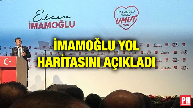 İMAMOĞLU YOL HARİTASINI AÇIKLADI