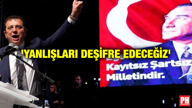‘YANLIŞLARI DEŞİFRE EDECEĞİZ’