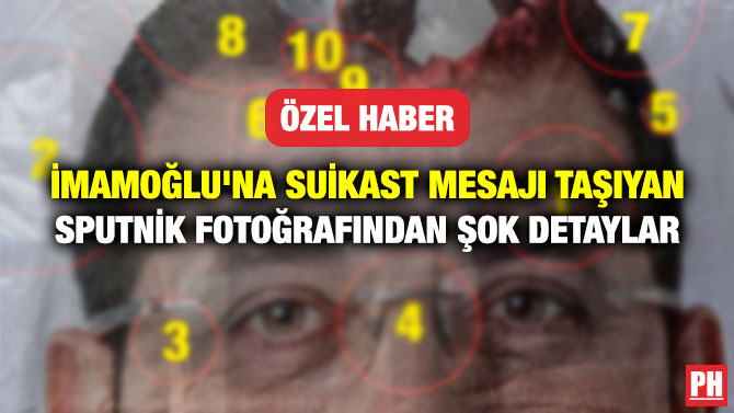 İMAMOĞLU’NA SUİKAST MESAJI TAŞIYAN SPUTNİK FOTOĞRAFINDAN ŞOK DETAYLAR
