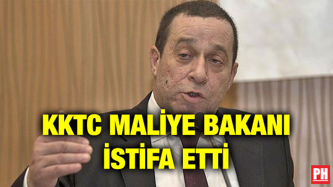 KKTC MALİYE BAKANI İSTİFA ETTİ