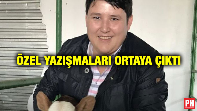 ÖZEL YAZIŞMALARI ORTAYA ÇIKTI