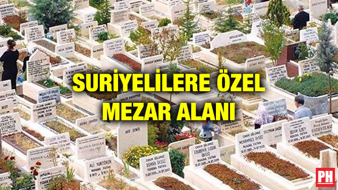 SURİYELİLERE ÖZEL MEZAR ALANI