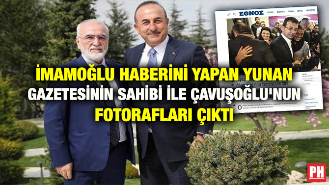 İMAMOĞLU HABERİNİ YAPAN YUNAN GAZETESİNİN SAHİBİ İLE ÇAVUŞOĞLU’NUN FOTORAFLARI ÇIKTI
