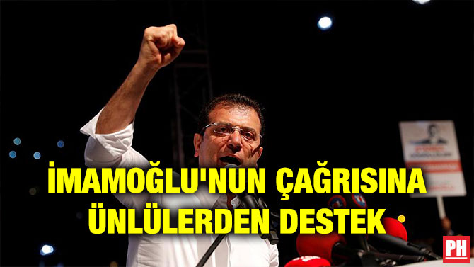 İMAMOĞLU’NUN ÇAĞRISINA ÜNLÜLERDEN DESTEK