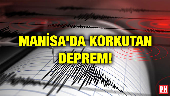 MANİSA’DA KORKUTAN DEPREM!