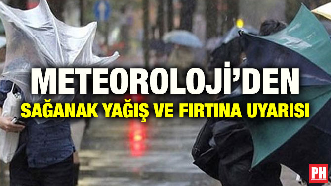 METEOROLOJİ’DEN SAĞANAK YAĞIŞ VE FIRTINA UYARISI