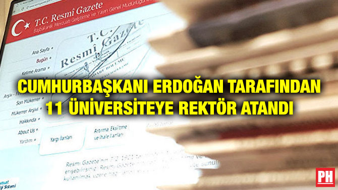 CUMHURBAŞKANI ERDOĞAN TARAFINDAN 11 ÜNİVERSİTEYE REKTÖR ATANDI