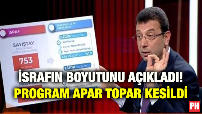 İSRAFIN BOYUTUNU AÇIKLADI! PROGRAM APAR TOPAR KESİLDİ