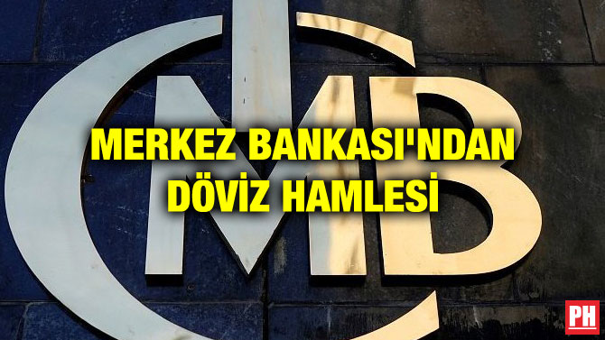 MERKEZ BANKASI’NDAN DÖVİZ HAMLESİ