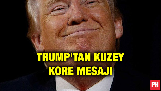 TRUMP’TAN KUZEY KORE MESAJI