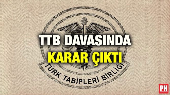 TTB DAVASINDA KARAR ÇIKTI