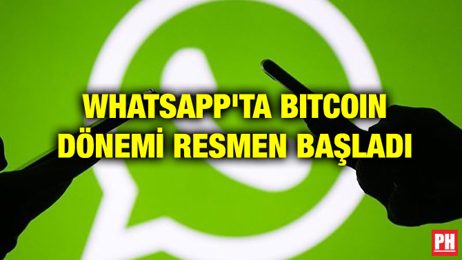 WHATSAPP’TA BITCOIN DÖNEMİ RESMEN BAŞLADI