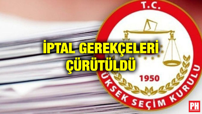 İPTAL GEREKÇELERİ ÇÜRÜTÜLDÜ