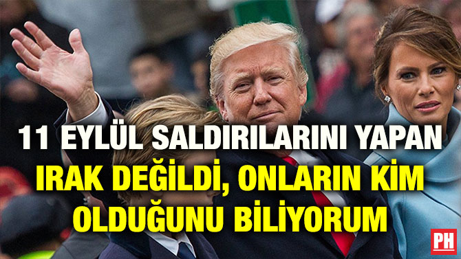 11 EYLÜL SALDIRILARINI YAPAN IRAK DEĞİLDİ, BAŞKALARIYDI. ONLARIN KİM OLDUĞUNU BİLİYORUM