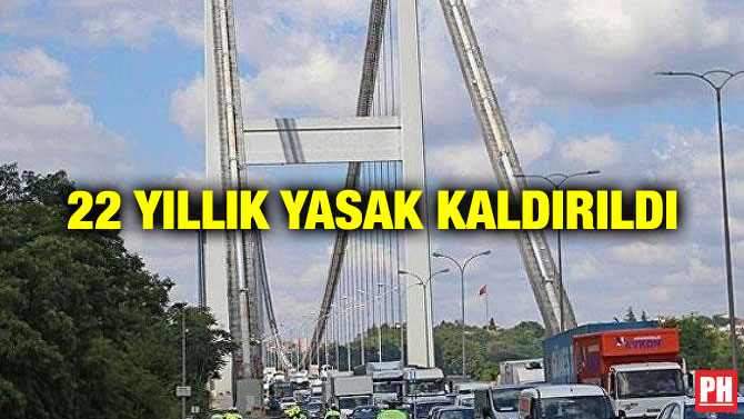 22 YILLIK YASAK KALDIRILDI