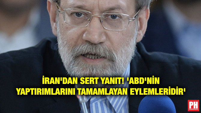 İRAN’DAN SERT YANIT! ‘ABD’NİN YAPTIRIMLARINI TAMAMLAYAN EYLEMLERİDİR’