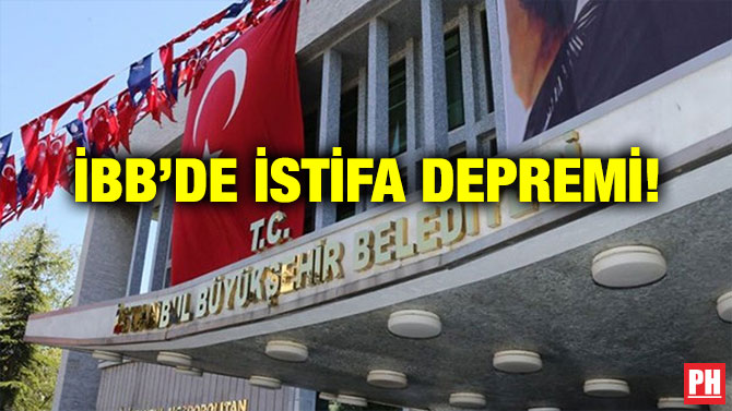 İBB’DE İSTİFA DEPREMİ!