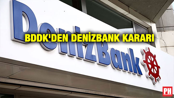 BDDK’DEN DENİZBANK KARARI