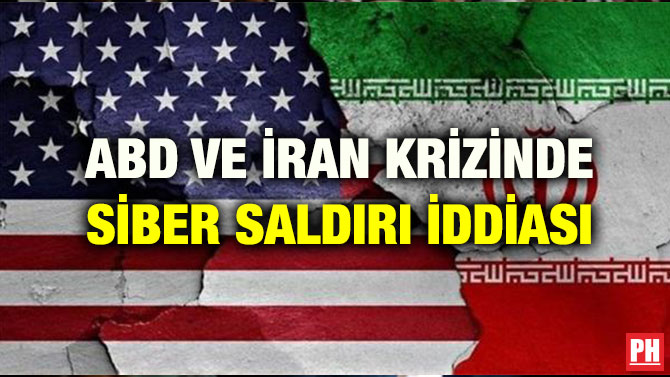 ABD VE İRAN KRİZİNDE SİBER SALDIRI İDDİASI