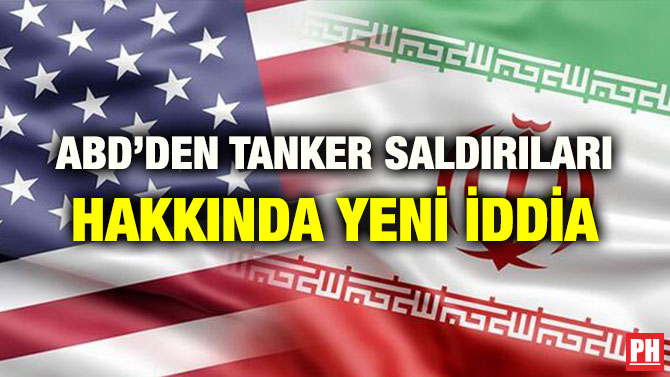 ABD’DEN TANKER SALDIRILARI HAKKINDA YENİ İDDİA