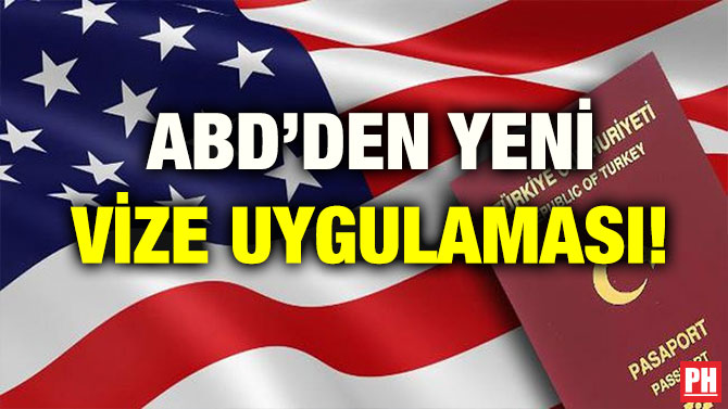 ABD’DEN YENİ VİZE UYGULAMASI!