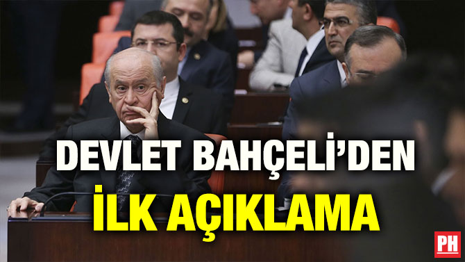 DEVLET BAHÇELİ’DEN İLK AÇIKLAMA