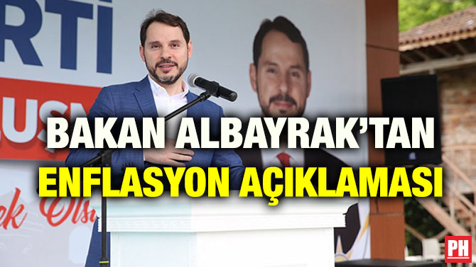 BAKAN ALBAYRAK’TAN  ENFLASYON AÇIKLAMASI