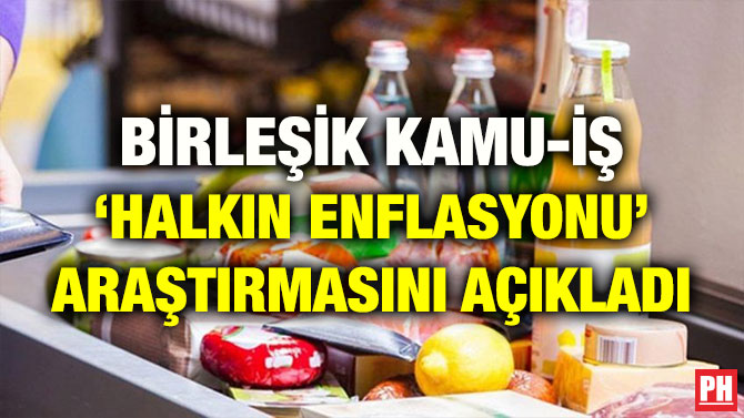 BİRLEŞİK KAMU-İŞ ‘HALKIN ENFLASYONU’ ARAŞTIRMASINI AÇIKLADI