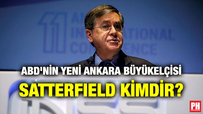 ABD’NİN YENİ ANKARA BÜYÜKELÇİSİ SATTERFIELD KİMDİR?