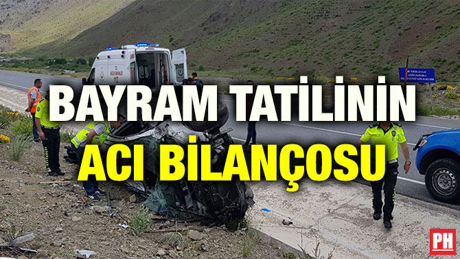 BAYRAM TATİLİNİN ACI BİLANÇOSU