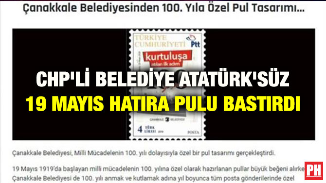 CHP’Lİ BELEDİYE ATATÜRK’SÜZ 19 MAYIS HATIRA PULU BASTIRDI