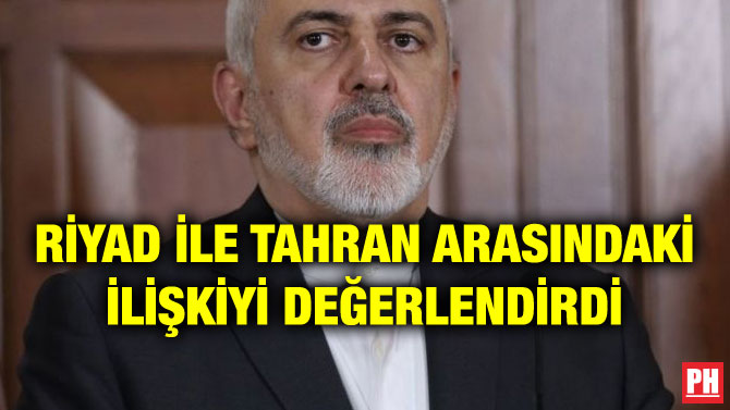 RİYAD İLE TAHRAN ARASINDAKİ İLİŞKİYİ DEĞERLENDİRDİ