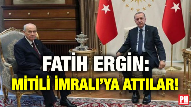 FATİH ERGİN: MİTİLİ İMRALI’YA ATTILAR