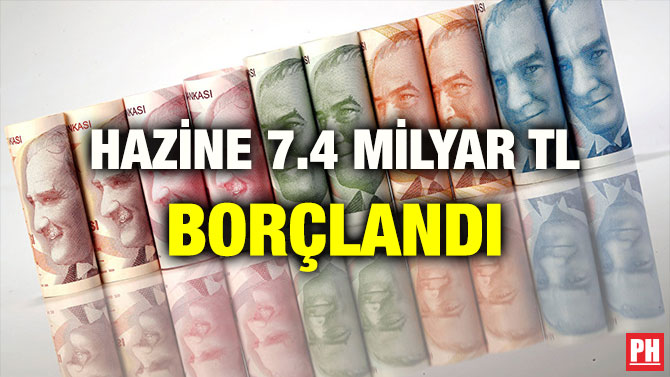 HAZİNE 7.4 MİLYAR TL BORÇLANDI