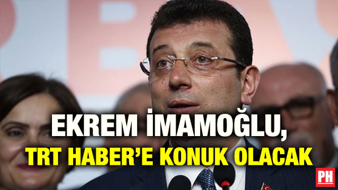 EKREM İMAMOĞLU, TRT HABER’E KONUK OLACAK