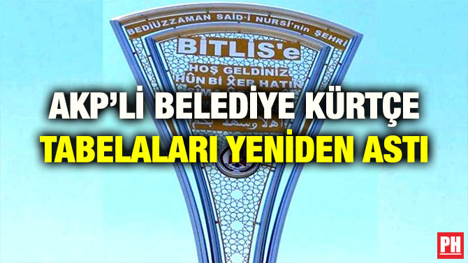 AKP’Lİ BELEDİYE KÜRTÇE TABELALARI YENİDEN ASTI