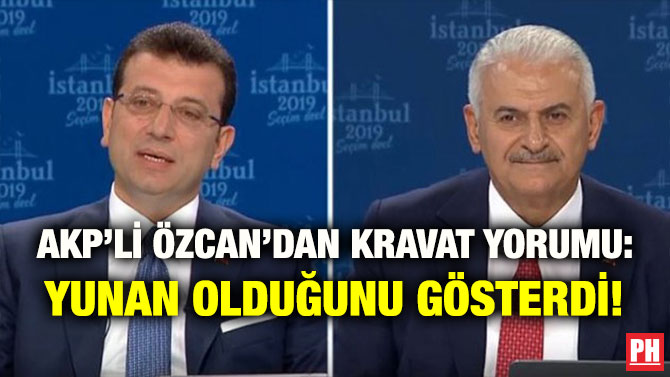 AKP’Lİ ÖZCAN’DAN KRAVAT YORUMU: YUNAN OLDUĞUNU GÖSTERDİ!