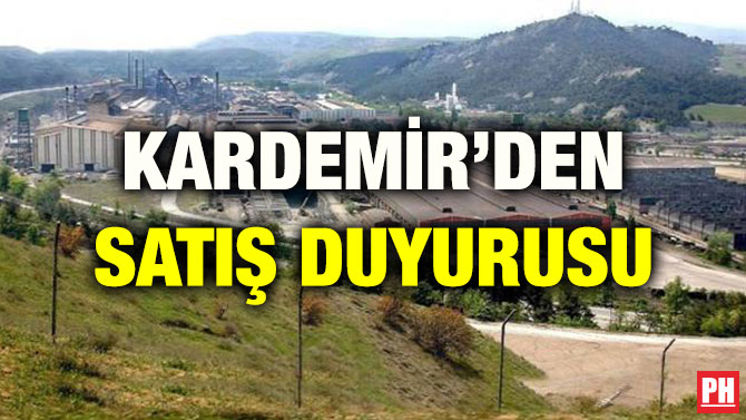 KARDEMİR’DEN SATIŞ DUYURUSU