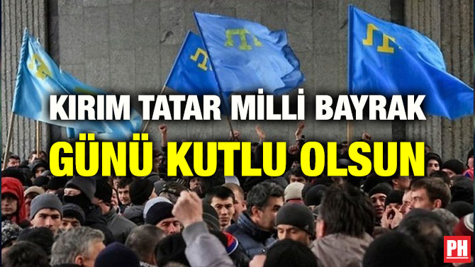 KIRIM TATAR MİLLİ BAYRAK GÜNÜ KUTLU OLSUN
