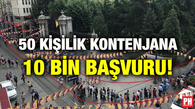50 KİŞİLİK KONTENJANA 10 BİN BAŞVURU!