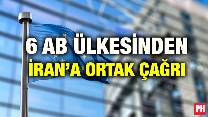 6 AB ÜLKESİNDEN İRAN’A ORTAK ÇAĞRI