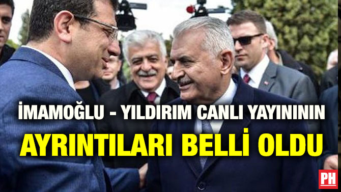 İMAMOĞLU – YILDIRIM CANLI YAYINININ AYRINTILARI BELLİ OLDU