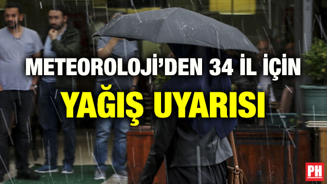 METEOROLOJİ’DEN 34 İL İÇİN YAĞIŞ UYARISI