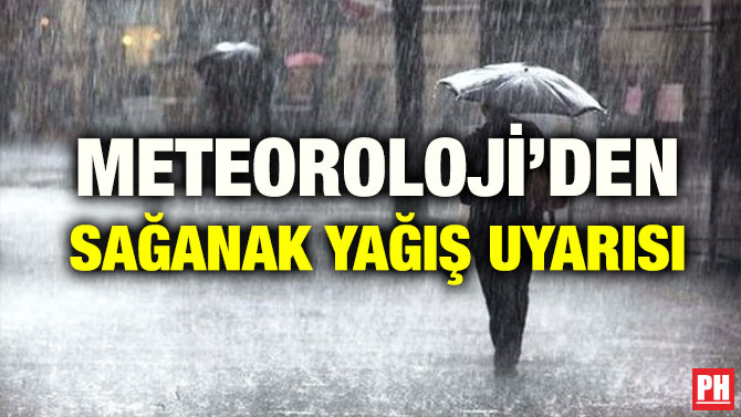 METEOROLOJİ’DEN SAĞANAK YAĞIŞ UYARISI