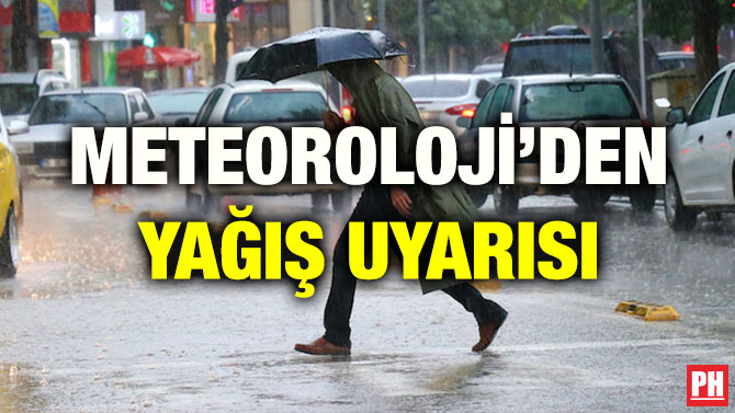 METEOROLOJİ’DEN YAĞIŞ UYARISI