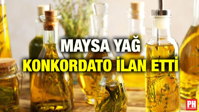MAYSA YAĞ KONKORDATO İLAN ETTİ