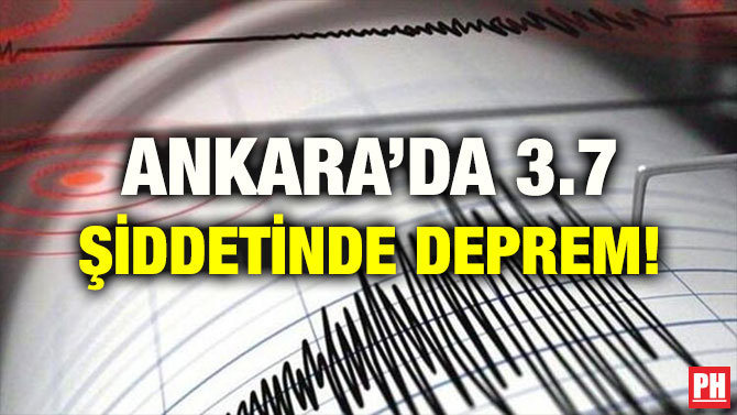 ANKARA’DA 3.7 ŞİDDETİNDE DEPREM!